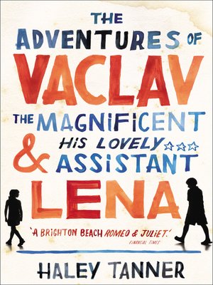 cover image of The Adventures of Vaclav the Magnificent and his lovely assistant Lena